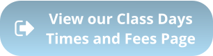 View our Class Days Times and Fees Page