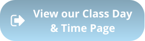 View our Class Day & Time Page